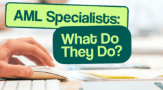 Who is an AML Specialist: What Do They Do?