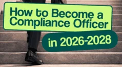 How to Become a Compliance Officer in 2026 – 2028: Education, Skills, Certifications & Career Path